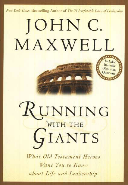 Running with the Giants: What Old Testament Heroes Want You to Know about Life and Leadership