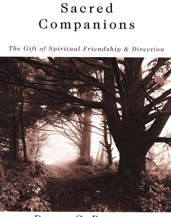 Sacred Companions: The Gift of Spiritual Friendship and Direction