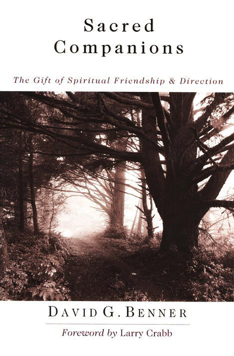 Sacred Companions: The Gift of Spiritual Friendship and Direction