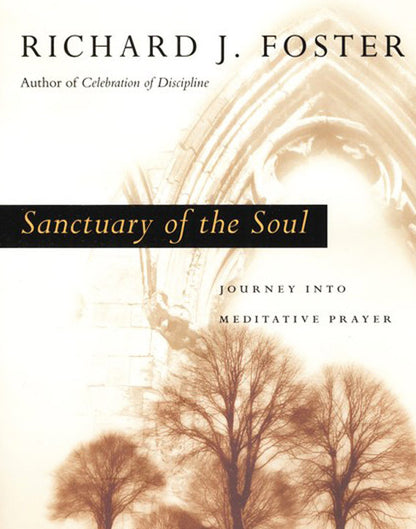 Sanctuary of the Soul: Journey into Meditative Prayer