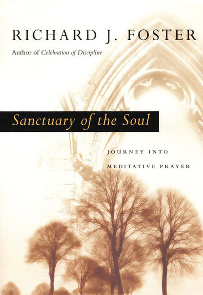 Sanctuary of the Soul: Journey into Meditative Prayer