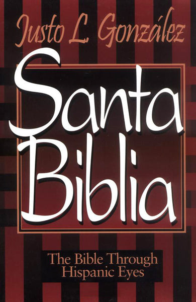 Santa Biblia: The Bible Through Hispanic Eyes
