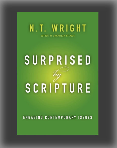 Surprised by Scripture: Engaging Contemporary Issues