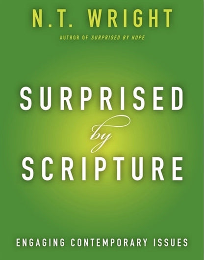 Surprised by Scripture: Engaging Contemporary Issues