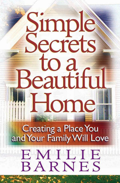 Simple Secrets to a Beautiful Home