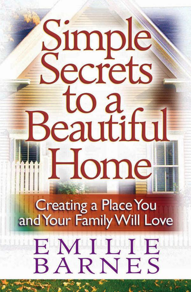 Simple Secrets to a Beautiful Home