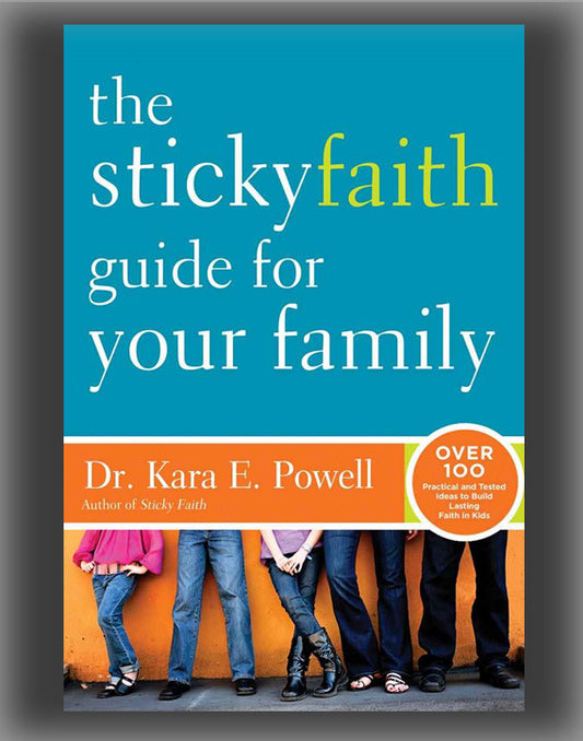 The Sticky Faith Guide for Your Family