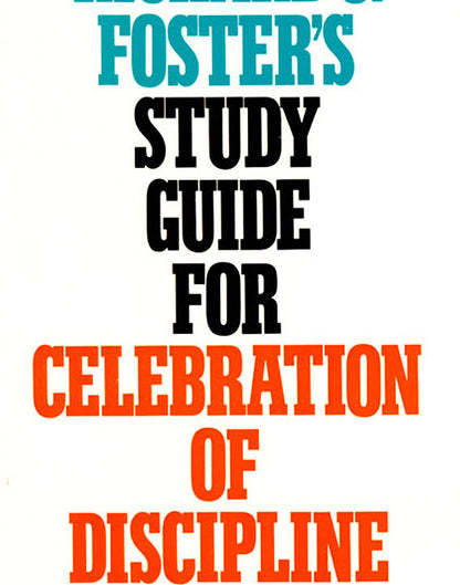 Richard J. Foster's Study Guide for Celebration of Discipline