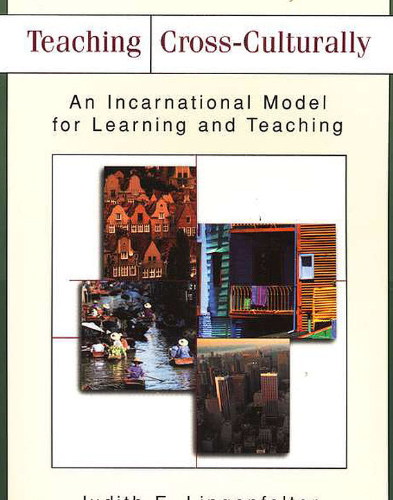 Teaching Cross-Culturally: An Incarnational Model for Learning and Teaching