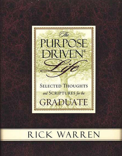 The Purpose Driven Life Selected Thoughts and Scriptures for the Graduate