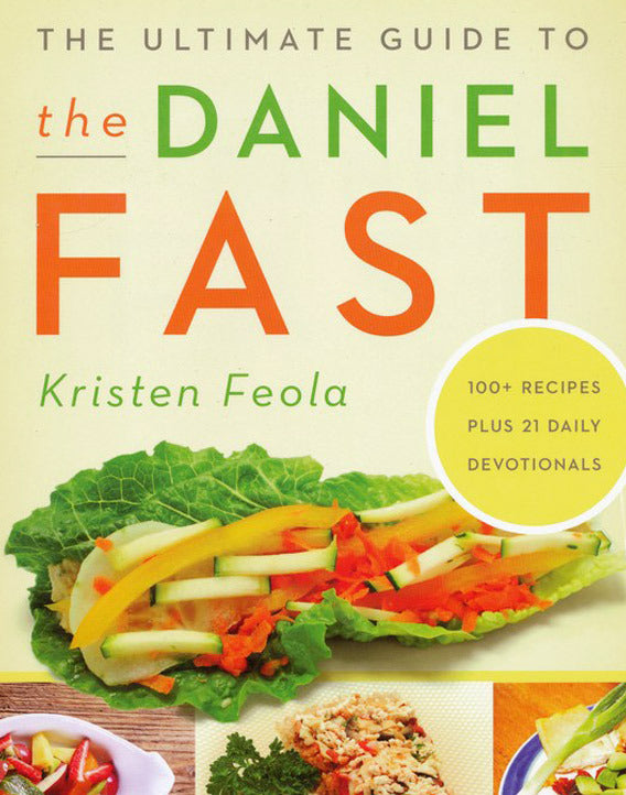 The Ultimate Guide to the Daniel Fast