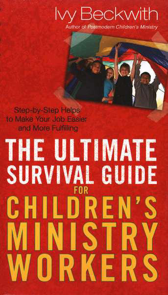 The Ultimate Survival Guide for Children's Ministry Workers