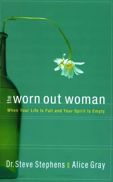 The Worn Out Woman: When Your Life Is Full and Your Spirit Is Empty