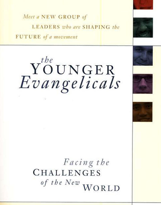 The Younger Evangelicals: Facing the Challenges of the New World