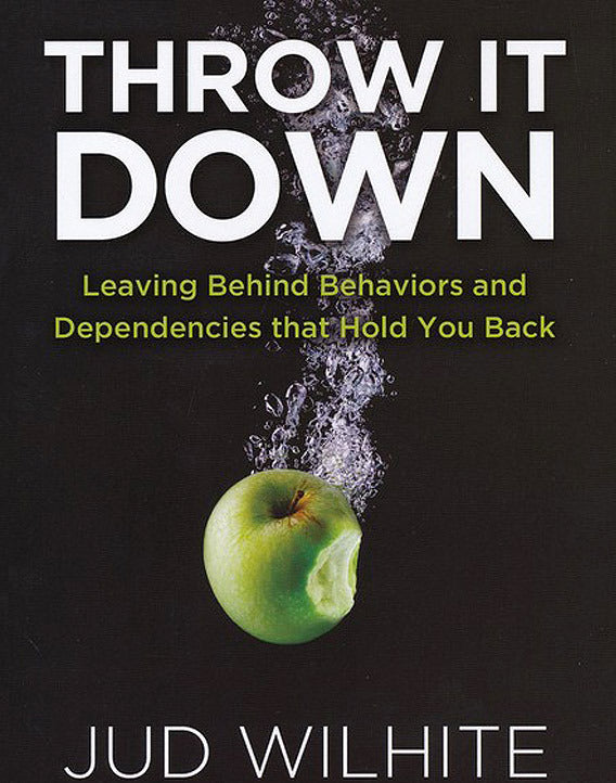 Throw It Down: Leaving Behind Behaviors and Dependencies That Hold You Back