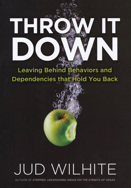 Throw It Down: Leaving Behind Behaviors and Dependencies That Hold You Back