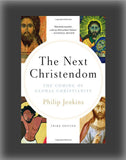 The Next Christendom: The Coming of Global Christianity (3rd Edition)
