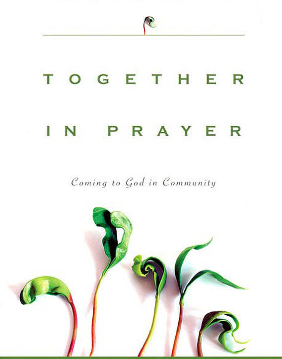 Together in Prayer: Coming to God in Community