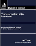 Transformation After Lausanne: Radical Evangelical Mission in Global-Local Perspective