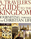A Traveler's Guide to the Kingdom: Journeying Through the Christian Life