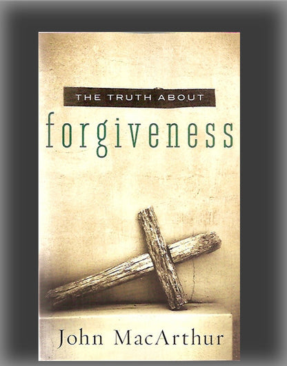 The Truth about Forgiveness