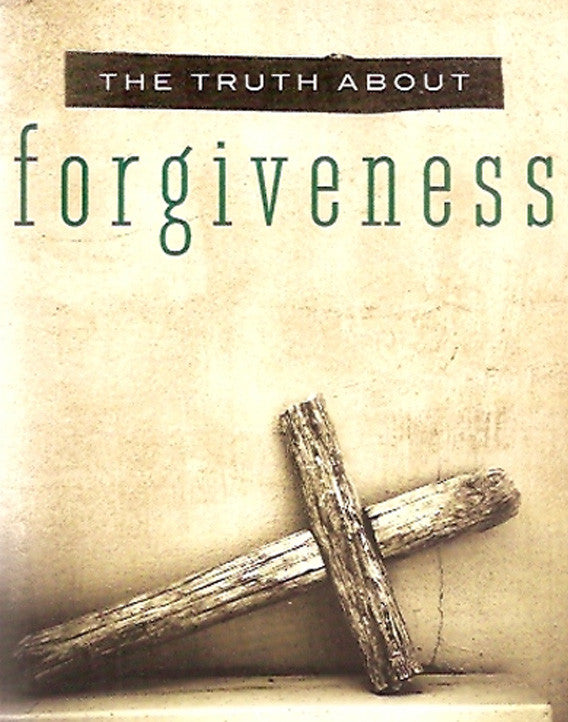 The Truth about Forgiveness