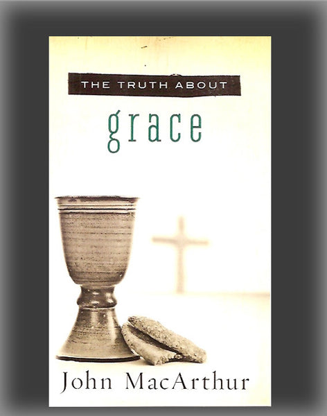 The Truth about Grace