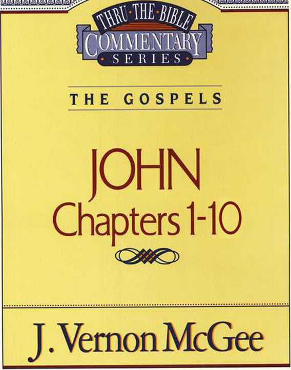 Thru the Bible Vol. 38: The Gospels (John 1-10)