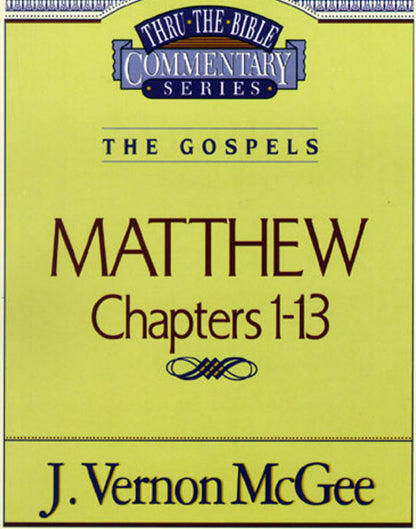 Thru the Bible Vol. 34: The Gospels (Matthew 1-13)