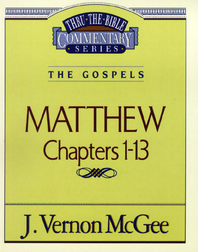 Thru the Bible Vol. 34: The Gospels (Matthew 1-13)