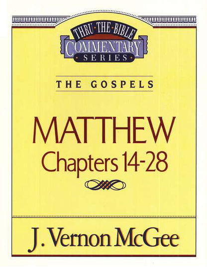 Thru the Bible Vol. 35: The Gospels (Matthew 14-28)