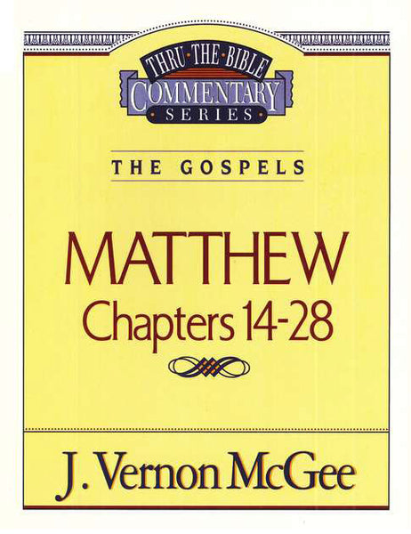 Thru the Bible: Matthew Chapters 14-28