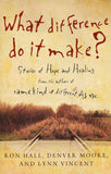 What Difference Do It Make?: Stories of Hope and Healing