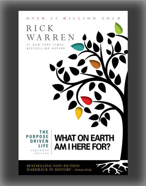 What on Earth Am I Here For?: The Purpose Driven Life (Expanded)