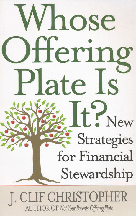 Whose Offering Plate is it?: New Strategies for Financial Stewardship