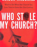 Who Stole My Church?: What to Do When the Church You Love Tries to Enter the Twenty-First Century