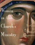 Women in the Church's Ministry: A Test-Case for Biblical Hermeneutics