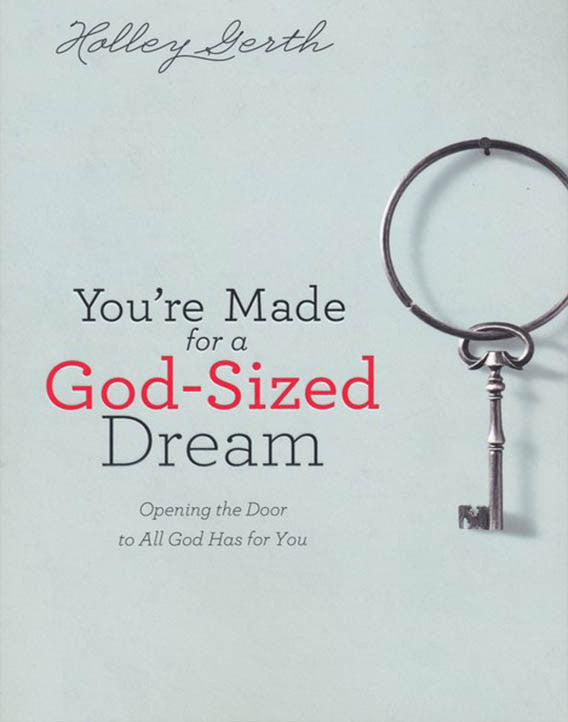 You're Made for a God-Sized Dream: Opening the Door to All God Has for You